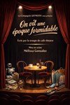 On vit une époque formidable - Café Théatre Drôle de Scène