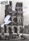 Histoire d'un merle blanc - Théâtre du Nord-Ouest