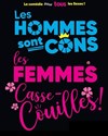 Les hommes sont cons, les femmes casse-couilles ! - Paradise République