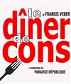 Le dîner de cons - Paradise République