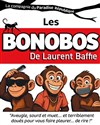 Les Bonobos | de Laurent Baffie - Paradise République