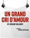 Un grand cri d'amour - Paradise République