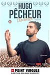 Hugo Pêcheur dans Clochette - Le Point Virgule