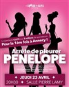 Arrête de pleurer Pénélope - Salle Pierre Lamy