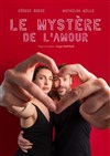 Le Mystère de l'Amour - Théâtre Le Bout