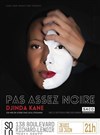 Djinda Kane dans Pas Assez Noire - Le Solo