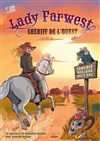 Lady Farwest - La Comédie du Mas