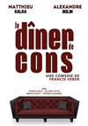 Le dîner de cons - Théâtre Le Colbert