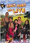 Tout Part en Live - Théâtre Chanzy - Angers