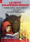 Le Petit Chaperon Rouge - Théâtre Le Lucernaire
