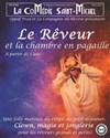 Le Rêveur et la chambre en pagaille - La Comédie Saint Michel - grande salle 