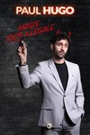 Paul Hugo dans Magie 100 % illégale - Comédie Saint Roch Salle 1