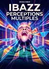 Ibazz dans Perceptions multiples - 7-9 Comedy Room