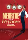 Meurtre sous hypnose - La Grande Comédie - Salle 2