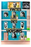 Faites vous des voisins - La Comédie des Suds