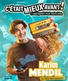 Karim Mendil dans C'était mieux avant ! ... Sauf quand c'était moins bien - La Petite Caserne
