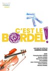 C'est le bordel - Théâtre du Gouvernail