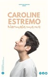Caroline Estremo dans Normalement - Le Ponant
