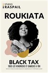Roukiata Ouedraogo dans Black Tax - Studio Raspail