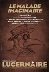 Le Malade Imaginaire - Théâtre Le Lucernaire