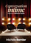 Conversation Intime : Michele Bernier - Théâtre de Paris - Grande Salle