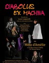 Diabolus ex-machina - Théâtre Le Mélo D'Amélie
