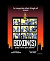 Boxons jusqu'à n'en plus pouvoir - Comédie Le Mans