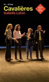 Cavalières - Théâtre Paris-Villette