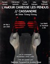 L'amour caresse les pendus - Cassandre - Théâtre La Croisée des Chemins - Salle Paris-Belleville