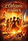 L'odyssée des Femmes - Comédie de Grenoble