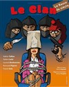 Le clan - Théatre de la Porte d'Italie