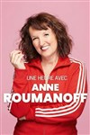 Une heure avec Anne Roumanoff - Théâtre à l'Ouest Auray