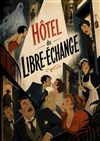L'hôtel du libre-échange - Théo Théâtre - Salle Plomberie