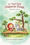 Le Tout Petit Chaperon Rouge - Marelle des Teinturiers