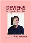 Sacha Bonpain dans Deviens ce que tu es - Espace Gerson