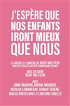 J'espère que nos enfants iront mieux que nous - Théâtre des Salinières