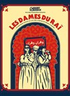 Les dames du Raï - Théâtre Le Blanc Mesnil - Salle Barbara