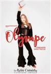 Olympe dans Premier spectacle - La Petite Comédie