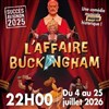L'Affaire Buckingham - Théâtre des Corps Saints