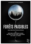 Forêts Paisibles - Théâtre du Gouvernail