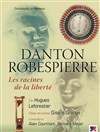 Danton et Robespierre, les racines de la liberté. - Centre d'Animation Lalande