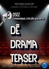 Dé drama teaser - Théâtre Montmartre Galabru