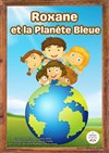 Roxane et la planète bleue - Lablascène