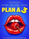 Plan à 3 - Cinévox Théâtre - Salle 2