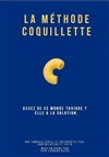 La méthode coquillette - Théâtre Le Bout