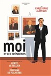 Christophe Alévêque dans Moi et les présidents - Théâtre Buffon