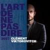 Clément Viktorovitch dans L'art de ne pas dire 2027 | Chasseneuil du Poitou - Arena Futuroscope 