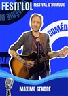 Festi'LOL : Maxime Sendré - Comédie de Rennes