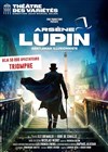 Arsène Lupin, gentleman illusionniste - Théâtre des Variétés - Grande Salle