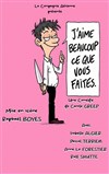 J'aime beaucoup ce que vous faites - Théâtre de l'Avant-Scène